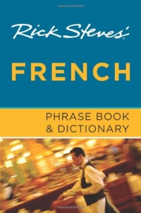 Rick Steves' French Phrase Book and Dictionary Rick Steves' French Phrase Book and Dictionary