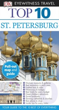 Top 10 St. Petersburg (EYEWITNESS TOP 10 TRAVEL GUIDE) Top 10 St. Petersburg (EYEWITNESS TOP 10 TRAVEL GUIDE)