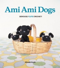 Ami Ami Dogs: Seriously Cute Crochet Ami Ami Dogs: Seriously Cute Crochet