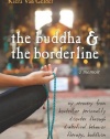 The Buddha and the Borderline: My Recovery from Borderline Personality Disorder through Dialectical Behavior Therapy, Buddhism, and Online Dating