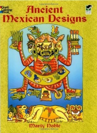 Ancient Mexican Designs (Dover Design Coloring Books) Ancient Mexican Designs (Dover Design Coloring Books)