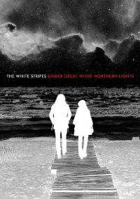 The White Stripes: Under Great White Northern Lights The White Stripes: Under Great White Northern Lights