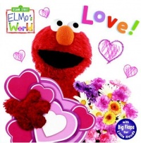 Elmo's World: Love! (Sesame Street) (Sesame Street(R) Elmos World(TM)) Elmo's World: Love! (Sesame Street) (Sesame Street(R) Elmos World(TM))