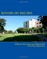 Runner Life 2012-2013: California State University, Bakersfield First-Year Experience Runner Life 2012-2013: California State University, Bakersfield First-Year Experience