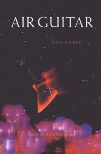 Air Guitar: Essays on Art & Democracy Air Guitar: Essays on Art & Democracy