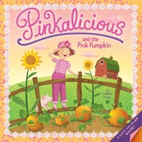 Pinkalicious and the Pink Pumpkin Pinkalicious and the Pink Pumpkin