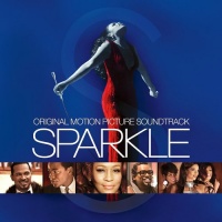 Sparkle: Original Motion Picture Soundtrack Sparkle: Original Motion Picture Soundtrack