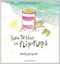 How to Live in Flip-Flops How to Live in Flip-Flops