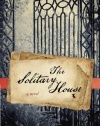 The Solitary House: A Novel