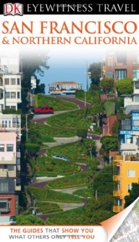 San Francisco & Northern California (EYEWITNESS TRAVEL GUIDE) San Francisco & Northern California (EYEWITNESS TRAVEL GUIDE)