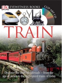 Train (DK Eyewitness Books) Train (DK Eyewitness Books)