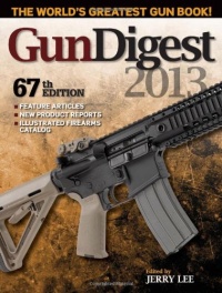 Gun Digest 2013 Gun Digest 2013
