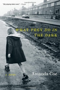 What They Do in the Dark: A Novel What They Do in the Dark: A Novel