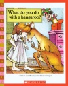 What Do You Do With A Kangaroo? (Turtleback School & Library Binding Edition) (Scholastic Bookshelf (Pb))