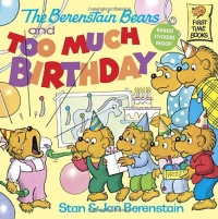 The Berenstain Bears and Too Much Birthday The Berenstain Bears and Too Much Birthday