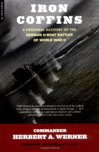 Iron Coffins: A Personal Account Of The German U-boat Battles Of World War II Iron Coffins: A Personal Account Of The German U-boat Battles Of World War II