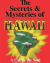 The Secrets and Mysteries of Hawaii: A Call to the Soul