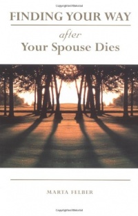 Finding Your Way After Your Spouse Dies (Christian Guides) Finding Your Way After Your Spouse Dies (Christian Guides)