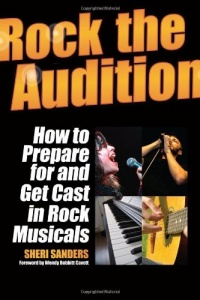 Rock the Audition - How to Prepare for and Get Cast in Rock Musicals Rock the Audition - How to Prepare for and Get Cast in Rock Musicals