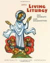 Living Liturgy Spirituality, Celebration, and Catechesis for Sundays and Solemnities: Year A (2014)