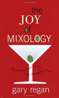 The Joy of Mixology: The Consummate Guide to the Bartender's Craft The Joy of Mixology: The Consummate Guide to the Bartender's Craft