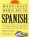 Madrigal's Magic Key to Spanish: A Creative and Proven Approach