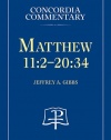 Matthew 11:2-20:34 - Concordia Commentary