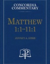 Matthew 1:1-11:1: A Theological Exposition of Sacred Scripture (Concordia Commentary)