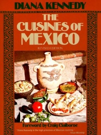 The Cuisines of Mexico The Cuisines of Mexico