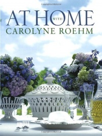 At Home With Carolyne Roehm At Home With Carolyne Roehm