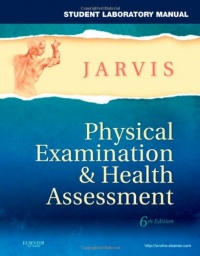 Student Laboratory Manual for Physical Examination & Health Assessment, 6e (Jarvis, Student Laboratory Manual for Physical Examination & Health Assessment)