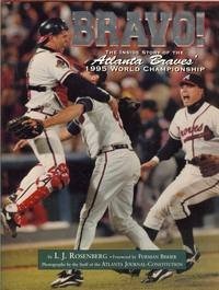 Bravo!: The Inside Story of the Atlanta Braves' 1995 World Series Championship Bravo!: The Inside Story of the Atlanta Braves' 1995 World Series Championship