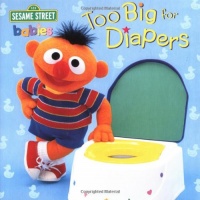 Too Big for Diapers (Sesame Street) (Too Big Board Books) Too Big for Diapers (Sesame Street) (Too Big Board Books)