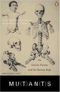 Mutants: On Genetic Variety and the Human Body Mutants: On Genetic Variety and the Human Body