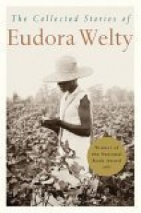 The Collected Stories of Eudora Welty The Collected Stories of Eudora Welty
