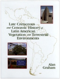 Late Cretaceous and Cenozoic History of Latin American Vegetation and Terrestrial Environments Late Cretaceous and Cenozoic History of Latin American Vegetation and Terrestrial Environments