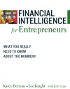 Financial Intelligence for Entrepreneurs: What You Really Need to Know About the Numbers