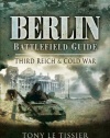 BERLIN BATTLEFIELD GUIDE: Third Reich and Cold War
