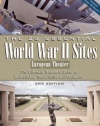 The 25 Essential World War II Sites: European Theater: The Ultimate Traveler's Guide to Battlefields, Monuments, and Museums (Greenline Historic Travel)