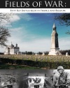 Fields of War: Fifty Key Battlefields in France and Belgium