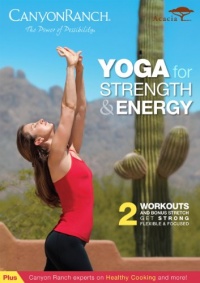 Canyon Ranch: Yoga for Strength & Energy Canyon Ranch: Yoga for Strength & Energy