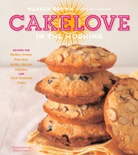 CakeLove in the Morning: Recipes for Muffins, Scones, Pancakes, Waffles, Biscuits, Frittatas, and Other Breakfast Treats CakeLove in the Morning: Recipes for Muffins, Scones, Pancakes, Waffles, Biscuits, Frittatas, and Other Breakfast Treats
