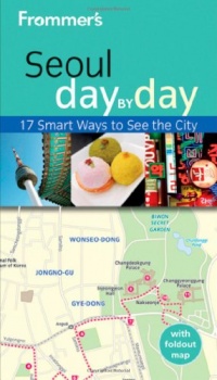 Frommer's Seoul Day by Day (Frommer's Day by Day - Pocket) Frommer's Seoul Day by Day (Frommer's Day by Day - Pocket)