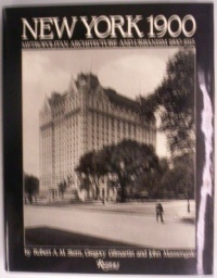 New York 1900: Metropolitan Architecture and Urbanism 1890-1915 New York 1900: Metropolitan Architecture and Urbanism 1890-1915