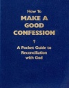 How to Make a Good Confession: A Pocket Guide to Reconciliation with God