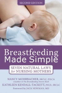 Breastfeeding Made Simple: Seven Natural Laws for Nursing Mothers Breastfeeding Made Simple: Seven Natural Laws for Nursing Mothers