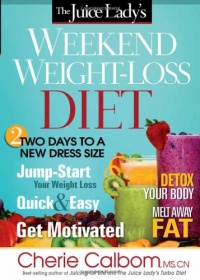 The Juice Lady's Weekend Weight-Loss Diet: Two days to a new dress size The Juice Lady's Weekend Weight-Loss Diet: Two days to a new dress size