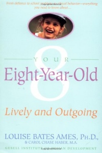 Your Eight Year Old: Lively and Outgoing Your Eight Year Old: Lively and Outgoing