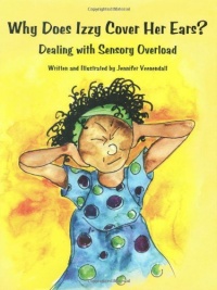 Why Does Izzy Cover Her Ears? Dealing with Sensory Overload Why Does Izzy Cover Her Ears? Dealing with Sensory Overload