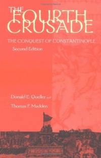 The Fourth Crusade: The Conquest of Constantinople (The Middle Ages Series) The Fourth Crusade: The Conquest of Constantinople (The Middle Ages Series)